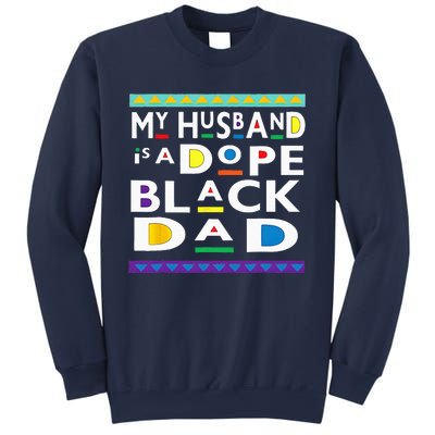 My Husband Is A Dope Black Dad Happy Fathers Day Sweatshirt