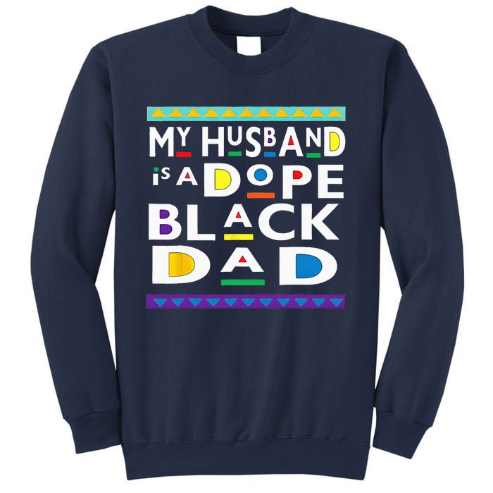 My Husband Is A Dope Black Dad Happy Fathers Day Sweatshirt