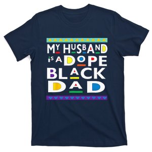 My Husband Is A Dope Black Dad Happy Fathers Day T-Shirt