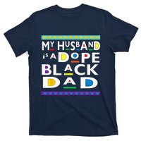 My Husband Is A Dope Black Dad Happy Fathers Day T-Shirt