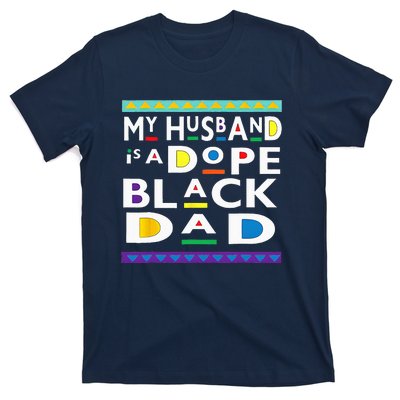 My Husband Is A Dope Black Dad Happy Fathers Day T-Shirt