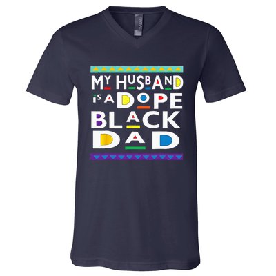 My Husband Is A Dope Black Dad Happy Fathers Day V-Neck T-Shirt