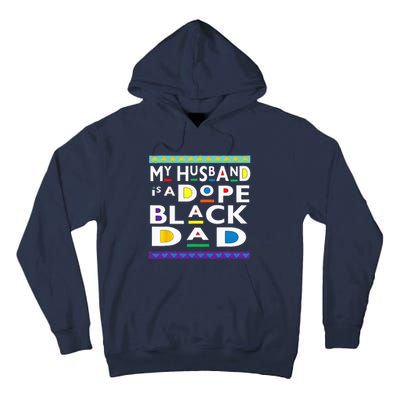 My Husband Is A Dope Black Dad Happy Fathers Day Tall Hoodie