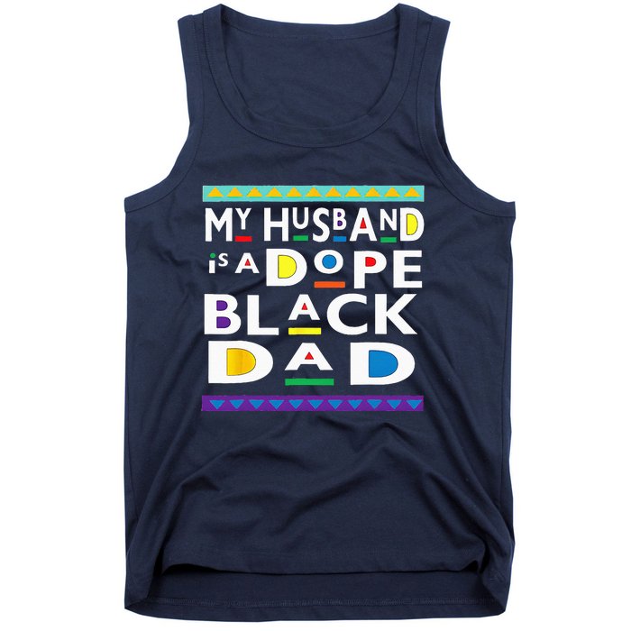 My Husband Is A Dope Black Dad Happy Fathers Day Tank Top