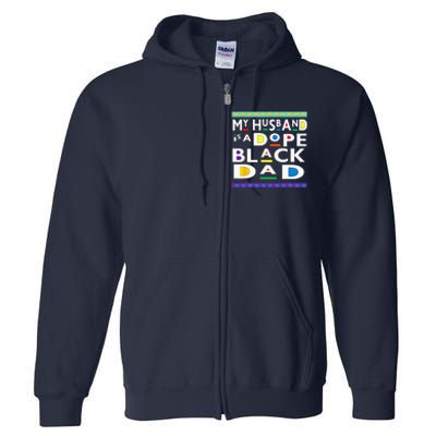 My Husband Is A Dope Black Dad Happy Fathers Day Full Zip Hoodie