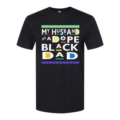 My Husband Is A Dope Black Dad Happy Fathers Day Softstyle CVC T-Shirt