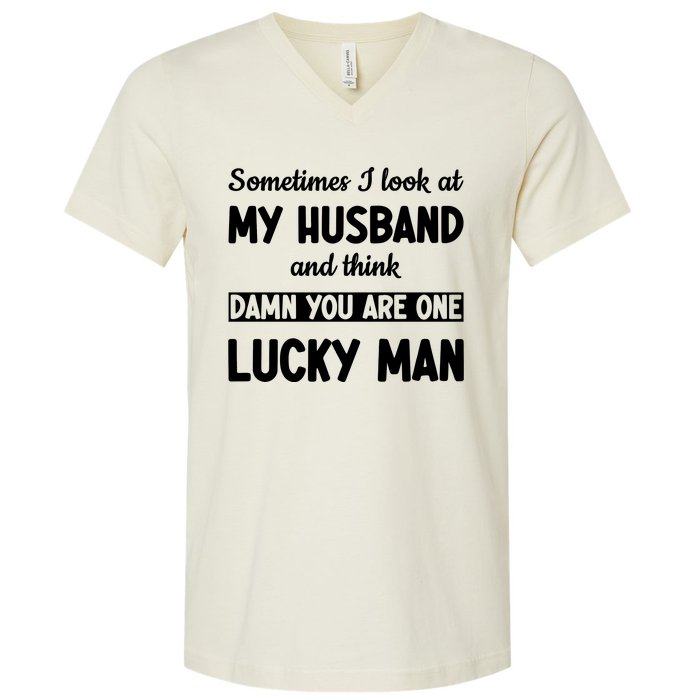 My Husband Is One Lucky Man Funny V-Neck T-Shirt