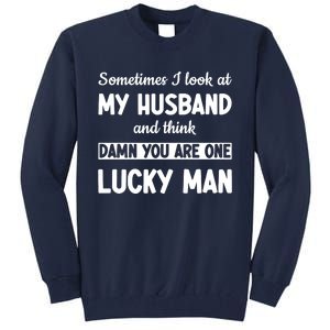 My Husband Is One Lucky Man Funny Tall Sweatshirt