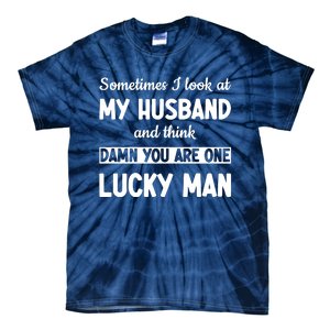 My Husband Is One Lucky Man Funny Tie-Dye T-Shirt