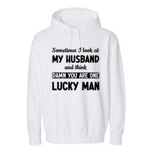 My Husband Is One Lucky Man Funny Garment-Dyed Fleece Hoodie