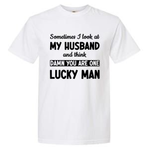 My Husband Is One Lucky Man Funny Garment-Dyed Heavyweight T-Shirt