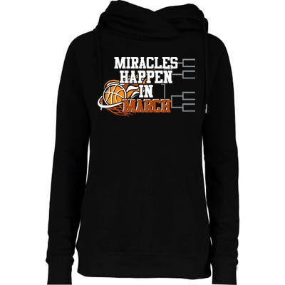 Miracles Happen In March Basketball Madness Brackets Gift Womens Funnel Neck Pullover Hood