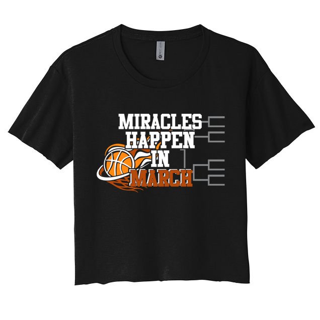 Miracles Happen In March Basketball Madness Brackets Gift Women's Crop Top Tee
