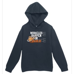 Miracles Happen In March Basketball Madness Brackets Gift Urban Pullover Hoodie