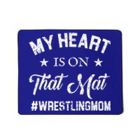 My Heart Is On That Mat Wrestling Mom Gift Mousepad