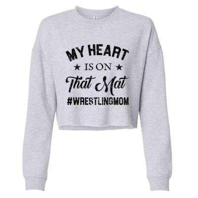 My Heart Is On That Mat Wrestling Mom Gift Cropped Pullover Crew