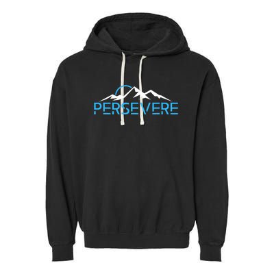 Mountains Hiking Inspiration Persevere Garment-Dyed Fleece Hoodie