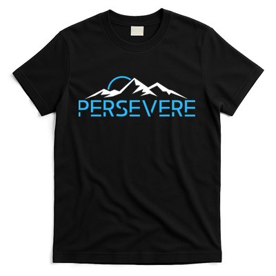 Mountains Hiking Inspiration Persevere T-Shirt