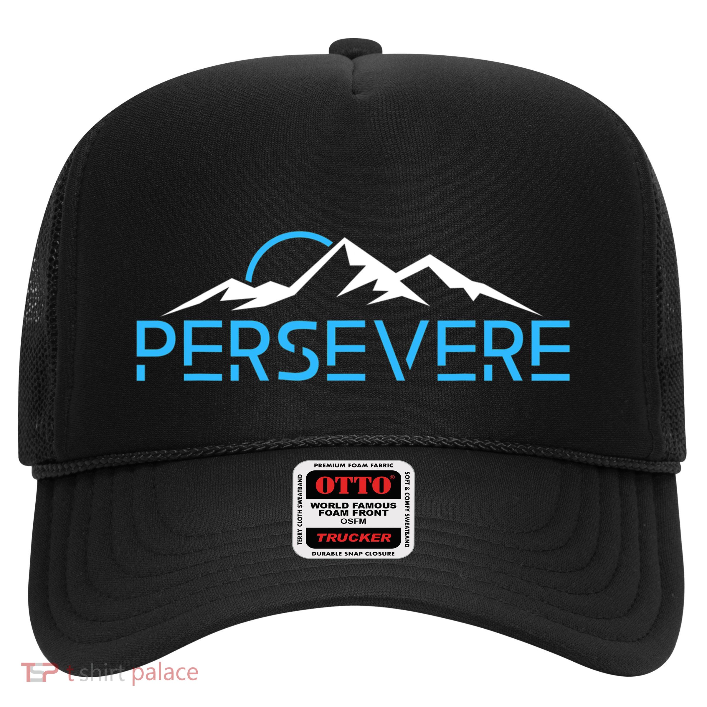 Mountains Hiking Inspiration Persevere Trucker Hat