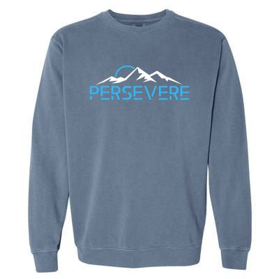 Mountains Hiking Inspiration Persevere Garment-Dyed Sweatshirt