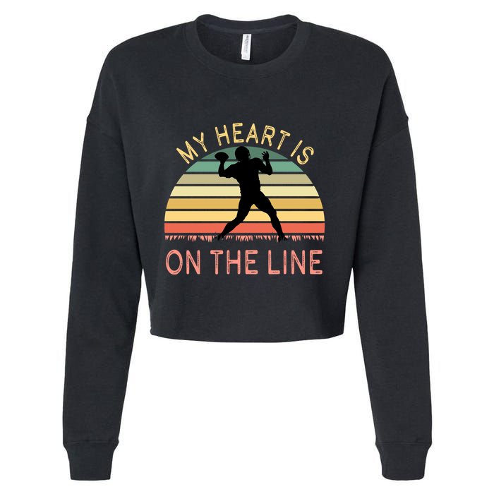 My Heart Is On The Line Football Offense Retro Design Cropped Pullover Crew