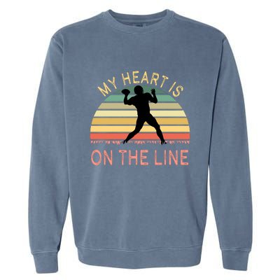 My Heart Is On The Line Football Offense Retro Design Garment-Dyed Sweatshirt