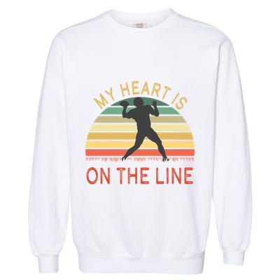 My Heart Is On The Line Football Offense Retro Design Garment-Dyed Sweatshirt