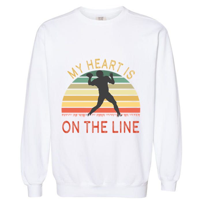 My Heart Is On The Line Football Offense Retro Design Garment-Dyed Sweatshirt