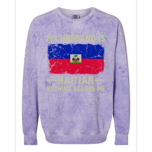 My Husband Is Haitian Nothing Scares Me Funny Wife Gift Colorblast Crewneck Sweatshirt