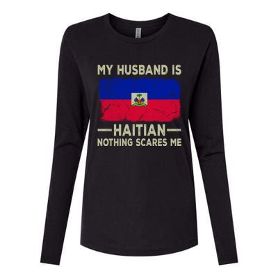 My Husband Is Haitian Nothing Scares Me Funny Wife Gift Womens Cotton Relaxed Long Sleeve T-Shirt