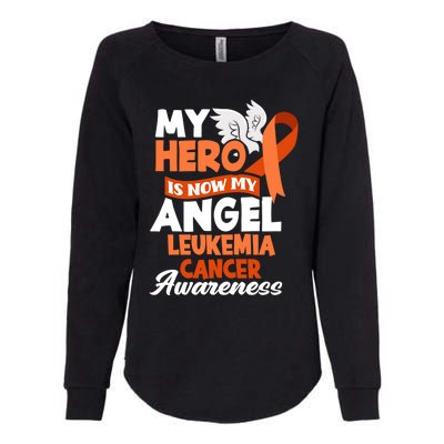 My Hero Is Now My Angel Support Leukemia Cancer Awareness Cute Gift Womens California Wash Sweatshirt