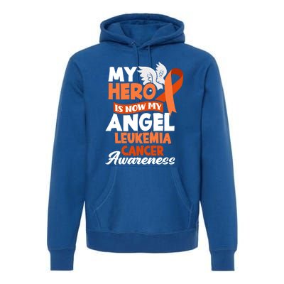 My Hero Is Now My Angel Support Leukemia Cancer Awareness Cute Gift Premium Hoodie