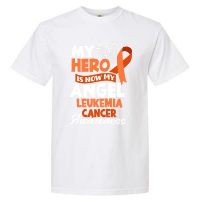 My Hero Is Now My Angel Support Leukemia Cancer Awareness Cute Gift Garment-Dyed Heavyweight T-Shirt