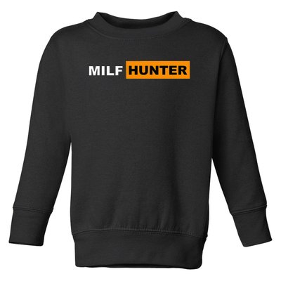 MILF Hunter I Love Milfs MILFs Hot Mom Hunter Lover Gift Toddler Sweatshirt