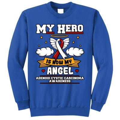 My Hero Is Now My Angel Adenoid Cystic Carcinoma Adenocyst Gift Sweatshirt