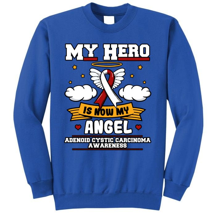 My Hero Is Now My Angel Adenoid Cystic Carcinoma Adenocyst Gift Tall Sweatshirt