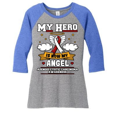 My Hero Is Now My Angel Adenoid Cystic Carcinoma Adenocyst Gift Women's Tri-Blend 3/4-Sleeve Raglan Shirt