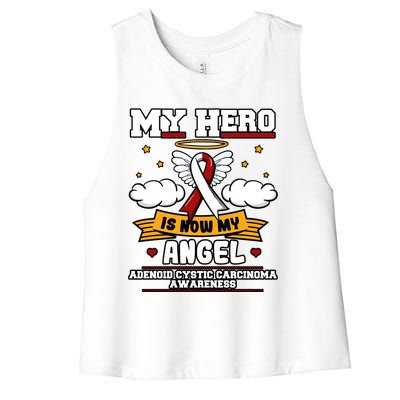 My Hero Is Now My Angel Adenoid Cystic Carcinoma Adenocyst Gift Women's Racerback Cropped Tank