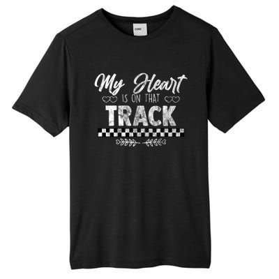 My Heart Is On That Track Drag Racing Race Car Driver Gift Funny Gift Tall Fusion ChromaSoft Performance T-Shirt