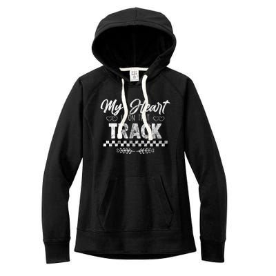 My Heart Is On That Track Drag Racing Race Car Driver Gift Funny Gift Women's Fleece Hoodie