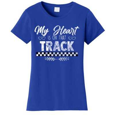 My Heart Is On That Track Drag Racing Race Car Driver Gift Funny Gift Women's T-Shirt