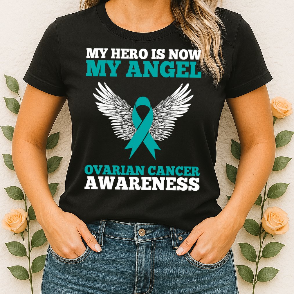 My Hero Is Now My Angel Ovarian Cancer Awareness Teal Ribbon Womens T-Shirt
