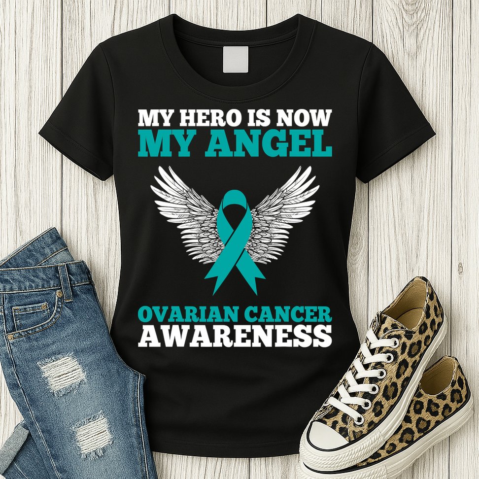 My Hero Is Now My Angel Ovarian Cancer Awareness Teal Ribbon Womens T-Shirt