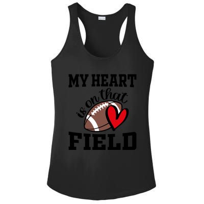 My Heart Is On That Field Football Player's Mom Life Gift Ladies PosiCharge Competitor Racerback Tank