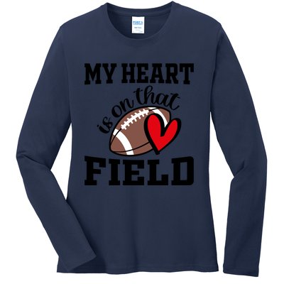 My Heart Is On That Field Football Player's Mom Life Gift Ladies Long Sleeve Shirt