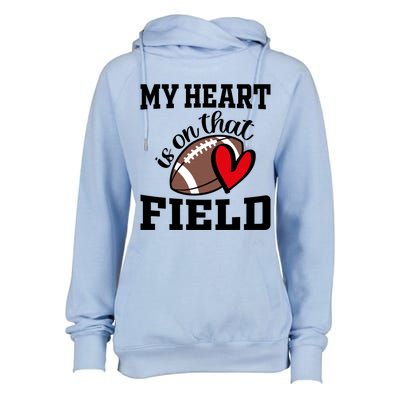 My Heart Is On That Field Football Player's Mom Life Gift Womens Funnel Neck Pullover Hood