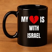 My Heart is With Israel I Stand With Israel 11oz C Handle Ceramic Mug