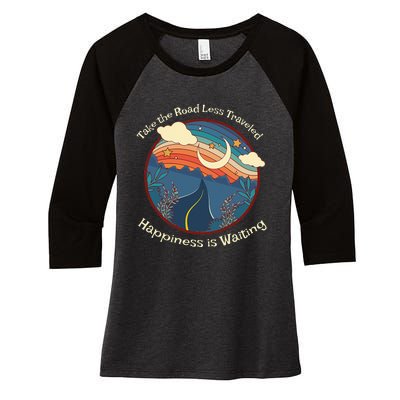 Motivational Happiness is a Choice Road Less Traveled Women's Tri-Blend 3/4-Sleeve Raglan Shirt