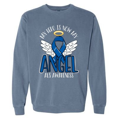 My Hero Is Now My Angel Als Awareness Month Gift Garment-Dyed Sweatshirt