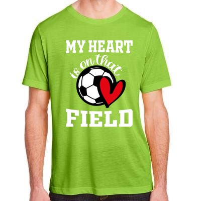 My Heart Is On That Field Soccer Player's Mom Life Gift Adult ChromaSoft Performance T-Shirt